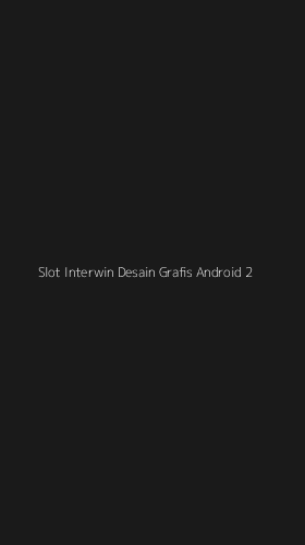 Tampilan Antarmuka Aplikasi Slot Interwin Desain Grafis Android - 2