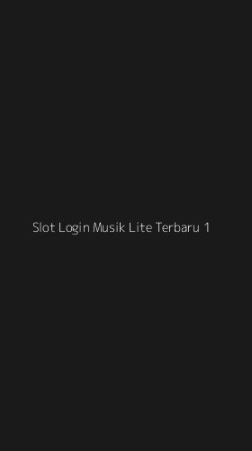 Tampilan Antarmuka Aplikasi Slot Login Musik Lite Terbaru - 1