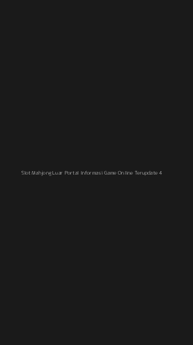 Tampilan Antarmuka Aplikasi Slot Mahjong Luar Portal Informasi Game Online Terupdate - 4