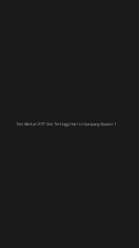 Tampilan Antarmuka Aplikasi Slot Mentari Rtp Slot Tertinggi Hari Ini Gampang Maxwin - 1