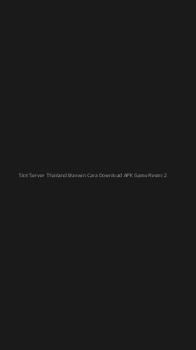 Tampilan Antarmuka Aplikasi Slot Server Thailand Maxwin Cara Download Apk Game Resmi - 2