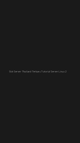 Tampilan Antarmuka Aplikasi Slot Server Thailand Terbaru Tutorial Server Linux - 2