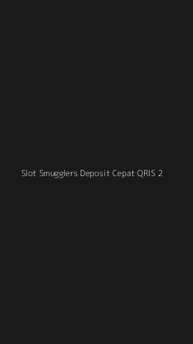 Tampilan Antarmuka Aplikasi Slot Smugglers Deposit Cepat Qris - 2