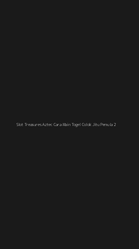 Tampilan Antarmuka Aplikasi Slot Treasures Aztec Cara Main Togel Colok Jitu Pemula - 2