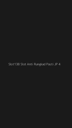Tampilan Antarmuka Aplikasi Slot138 Slot Anti Rungkad Pasti Jp - 4