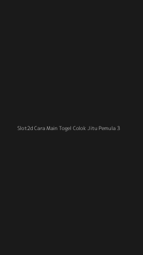Tampilan Antarmuka Aplikasi Slot2d Cara Main Togel Colok Jitu Pemula - 3