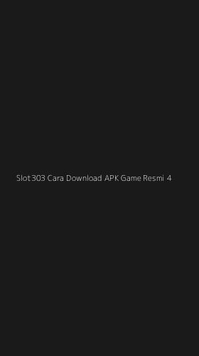 Tampilan Antarmuka Aplikasi Slot303 Cara Download Apk Game Resmi - 4