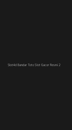 Tampilan Antarmuka Aplikasi Slot4d Bandar Toto Slot Gacor Resmi - 2
