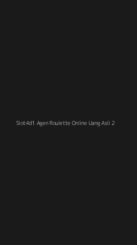 Tampilan Antarmuka Aplikasi Slot4d1 Agen Roulette Online Uang Asli - 2