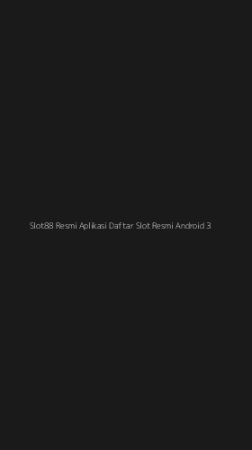 Tampilan Antarmuka Aplikasi Slot88 Resmi Aplikasi Daftar Slot Resmi Android - 3