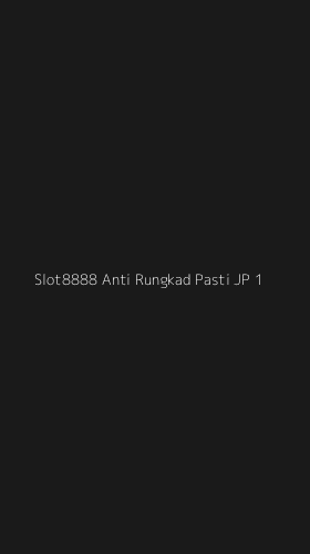 Tampilan Antarmuka Aplikasi Slot8888 Anti Rungkad Pasti Jp - 1