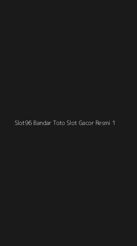 Tampilan Antarmuka Aplikasi Slot96 Bandar Toto Slot Gacor Resmi - 1