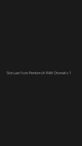Tampilan Antarmuka Aplikasi Slotcuan1com Pembersih Ram Otomatis - 1