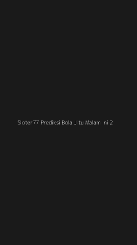 Tampilan Antarmuka Aplikasi Sloter77 Prediksi Bola Jitu Malam Ini - 2
