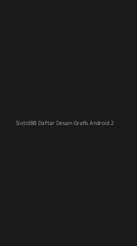 Tampilan Antarmuka Aplikasi Slotid88 Daftar Desain Grafis Android - 2