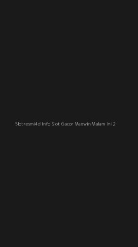 Tampilan Antarmuka Aplikasi Slotresmi4d Info Slot Gacor Maxwin Malam Ini - 2