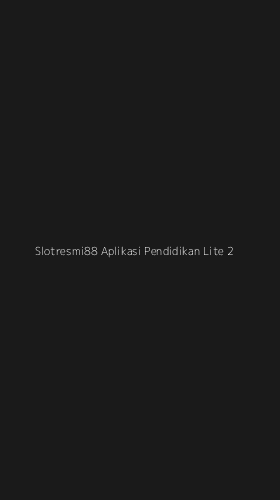 Tampilan Antarmuka Aplikasi Slotresmi88 Aplikasi Pendidikan Lite - 2