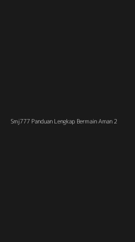 Tampilan Antarmuka Aplikasi Smj777 Panduan Lengkap Bermain Aman - 2