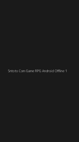 Tampilan Antarmuka Aplikasi Sntoto Com Game Rpg Android Offline - 1