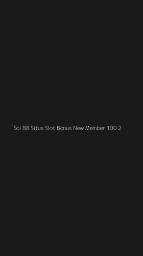 Tampilan Antarmuka Aplikasi Sol 88 Situs Slot Bonus New Member 100 - 2