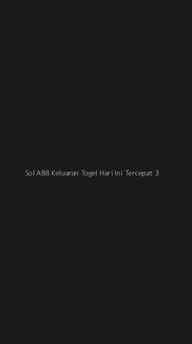 Tampilan Antarmuka Aplikasi Sol A88 Keluaran Togel Hari Ini Tercepat - 3
