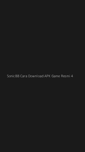 Tampilan Antarmuka Aplikasi Sonic88 Cara Download Apk Game Resmi - 4