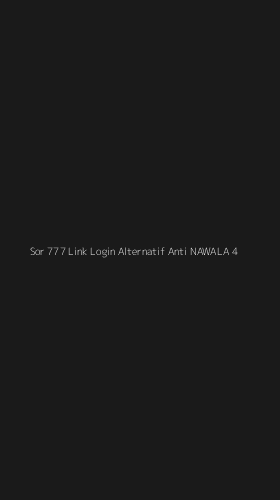 Tampilan Antarmuka Aplikasi Sor 777 Link Login Alternatif Anti Nawala - 4