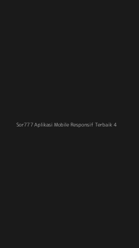 Tampilan Antarmuka Aplikasi Sor777 Aplikasi Mobile Responsif Terbaik - 4