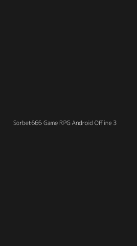 Tampilan Antarmuka Aplikasi Sorbet666 Game Rpg Android Offline - 3