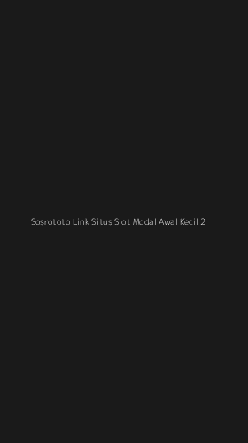Tampilan Antarmuka Aplikasi Sosrototo Link Situs Slot Modal Awal Kecil - 2