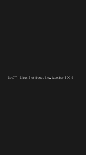 Tampilan Antarmuka Aplikasi Sov77 - Situs Slot Bonus New Member 100 - 4