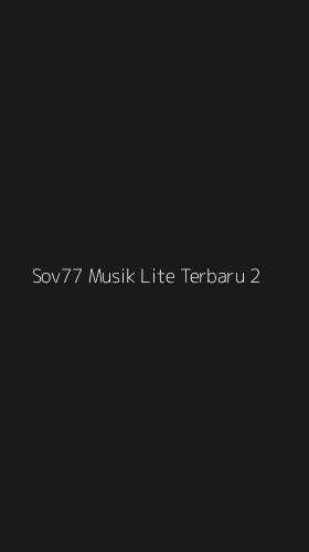 Tampilan Antarmuka Aplikasi Sov77 Musik Lite Terbaru - 2