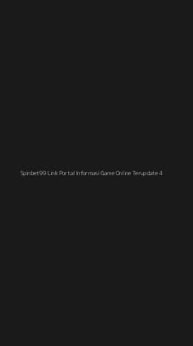Tampilan Antarmuka Aplikasi Spinbet99 Link Portal Informasi Game Online Terupdate - 4