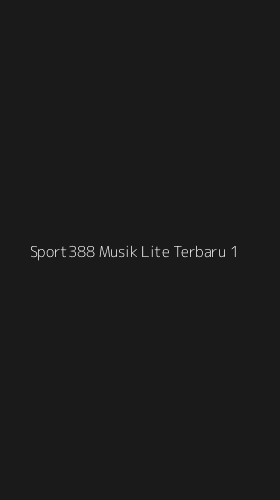 Tampilan Antarmuka Aplikasi Sport388 Musik Lite Terbaru - 1