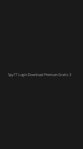 Tampilan Antarmuka Aplikasi Spy77 Login Download Premium Gratis - 3