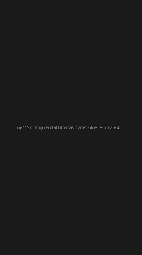Tampilan Antarmuka Aplikasi Spy77 Slot Login Portal Informasi Game Online Terupdate - 4