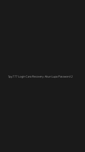 Tampilan Antarmuka Aplikasi Spy777 Login Cara Recovery Akun Lupa Password - 2