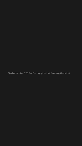 Tampilan Antarmuka Aplikasi Starbuckspoker Rtp Slot Tertinggi Hari Ini Gampang Maxwin - 4