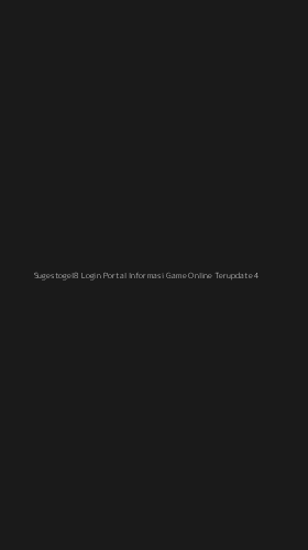 Tampilan Antarmuka Aplikasi Sugestogel8 Login Portal Informasi Game Online Terupdate - 4