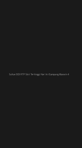 Tampilan Antarmuka Aplikasi Sultan303 Rtp Slot Tertinggi Hari Ini Gampang Maxwin - 4