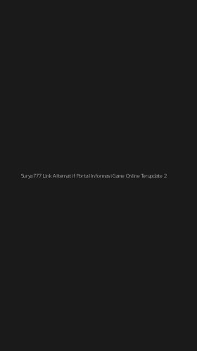 Tampilan Antarmuka Aplikasi Surya777 Link Alternatif Portal Informasi Game Online Terupdate - 2