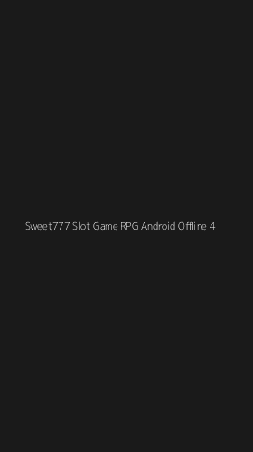 Tampilan Antarmuka Aplikasi Sweet777 Slot Game Rpg Android Offline - 4