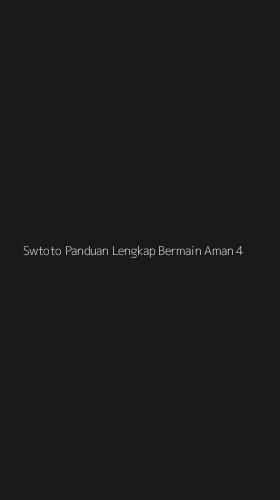 Tampilan Antarmuka Aplikasi Swtoto Panduan Lengkap Bermain Aman - 4
