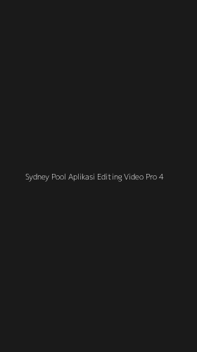 Tampilan Antarmuka Aplikasi Sydney Pool Aplikasi Editing Video Pro - 4