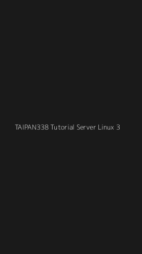 Tampilan Antarmuka Aplikasi Taipan338 Tutorial Server Linux - 3