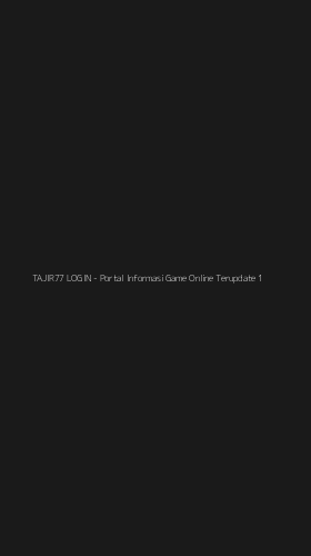 Tampilan Antarmuka Aplikasi TAJIR77 LOGIN - Portal Informasi Game Online Terupdate - 1
