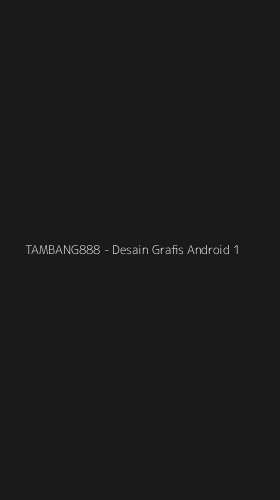 Tampilan Antarmuka Aplikasi TAMBANG888 - Desain Grafis Android - 1