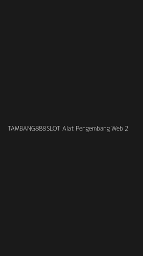 Tampilan Antarmuka Aplikasi Tambang888slot Alat Pengembang Web - 2