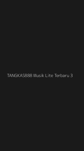 Tampilan Antarmuka Aplikasi Tangkas888 Musik Lite Terbaru - 3