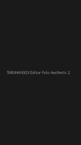 Tampilan Antarmuka Aplikasi Taruhan303 Editor Foto Aesthetic - 2